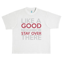 Like A Good Neighbor Stay Over There Urban Heavy T-shirt | Artistshot