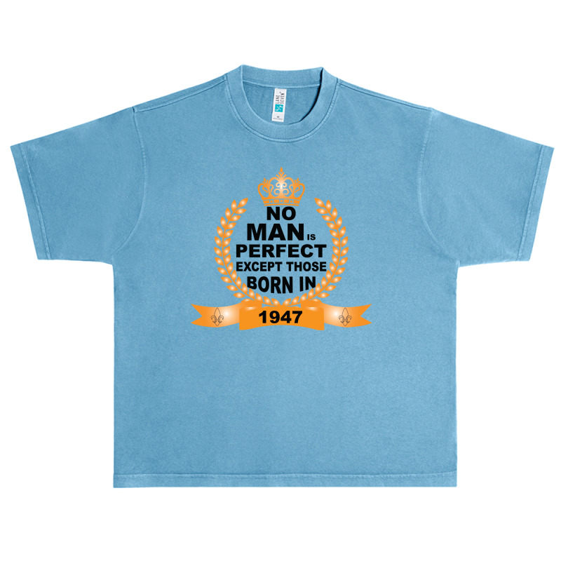 No Man Is Perfect Except Those Born In 1947 Urban Heavy T-shirt | Artistshot