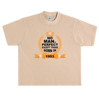 No Man Is Perfect Except Those Born In 1953 Urban Heavy T-shirt | Artistshot