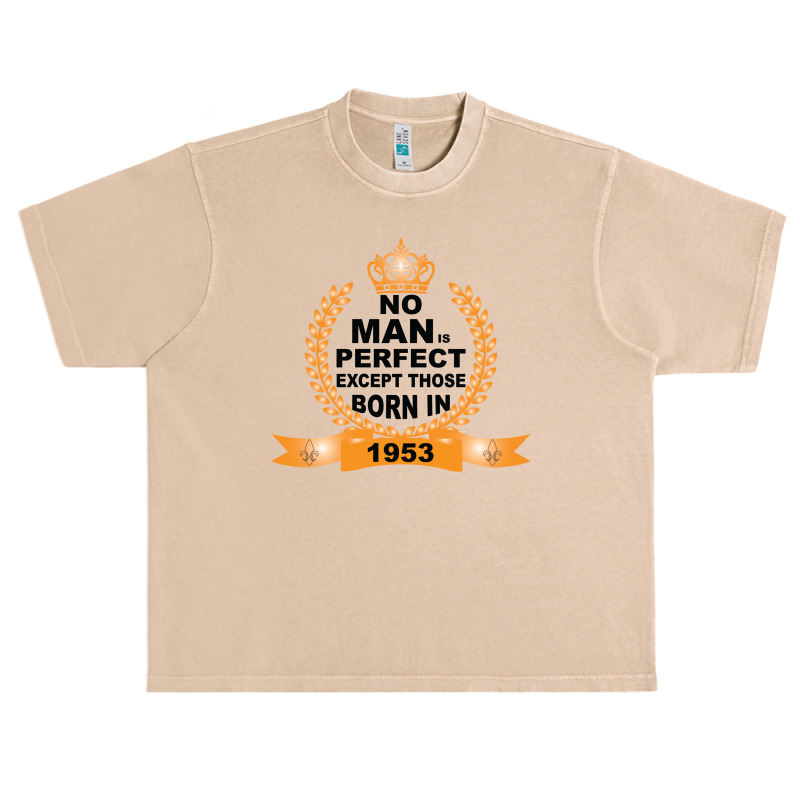 No Man Is Perfect Except Those Born In 1953 Urban Heavy T-shirt | Artistshot