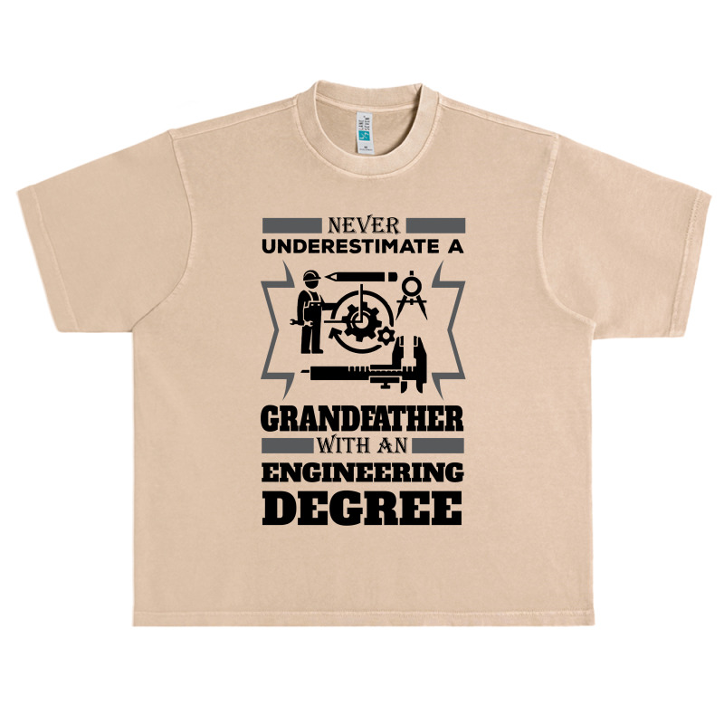 Never Underestimate A Grandfather With An Engineer Degree Urban Heavy T-shirt | Artistshot