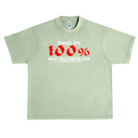 Always Give 100% Unless You're Donating Blood Urban Heavy T-shirt | Artistshot