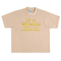 I'm A Woman What's Your Super Power Urban Heavy T-shirt | Artistshot