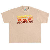 Surely Not Everybody Was Kung Fu Fighting   Colour Urban Heavy T-shirt | Artistshot