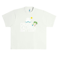 Cruise Calories Don't Count Urban Heavy T-shirt | Artistshot