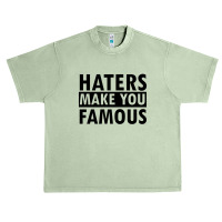 Haters Makes You Famous Urban Heavy T-shirt | Artistshot