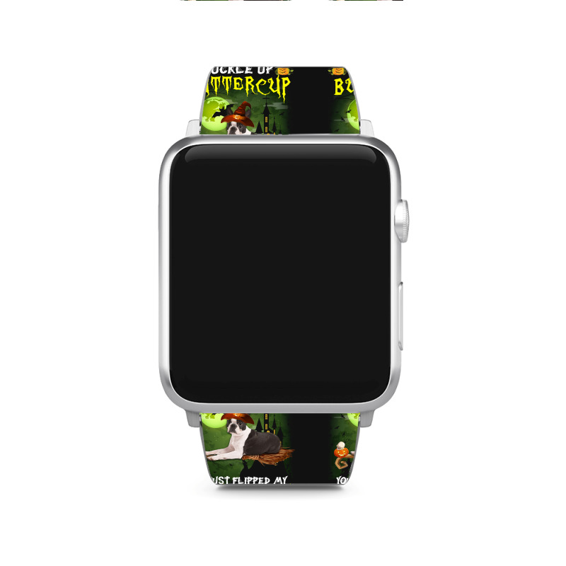 Boston Terrier Buckle Up Buttercup You Just Flipped My Witch Switch Apple Watch Band | Artistshot