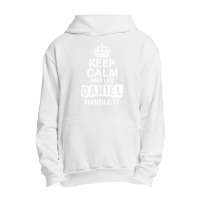 Keep Calm And Let Daniel Handle It Urban Pullover Hoodie | Artistshot