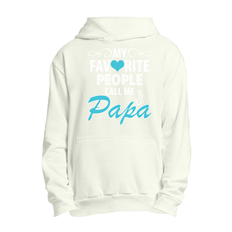 My Favorite People Call Me Papa Urban Pullover Hoodie by tshiart | Artistshot