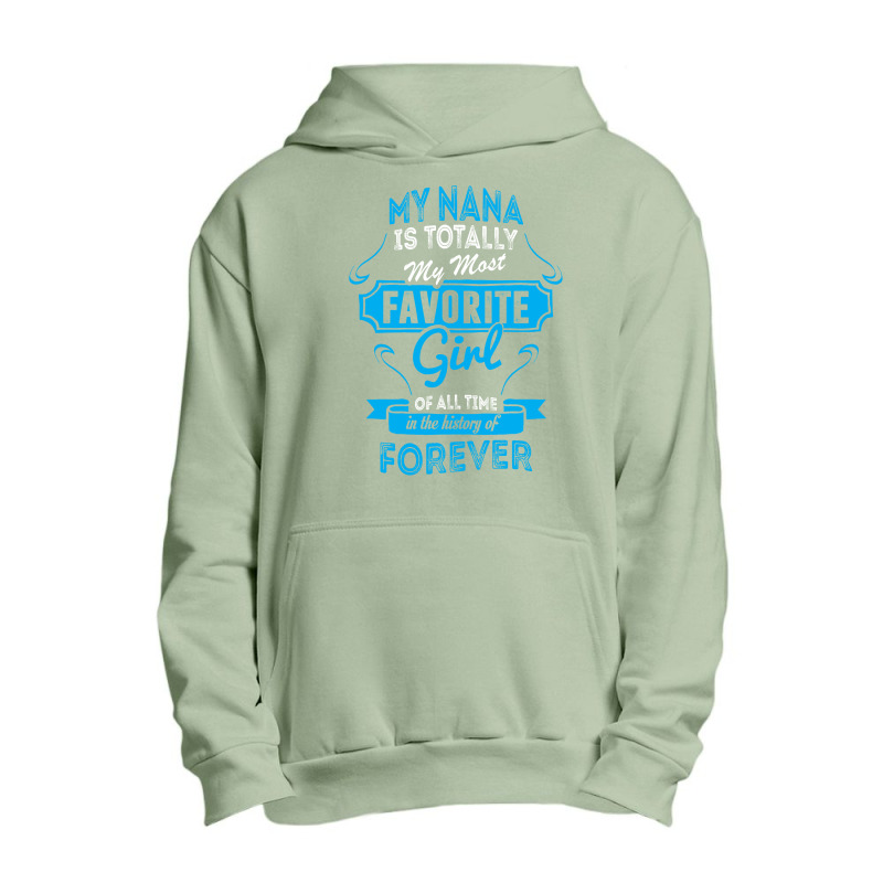 My Nana Is Totally My Most Favorite Girl Urban Pullover Hoodie by tshiart | Artistshot