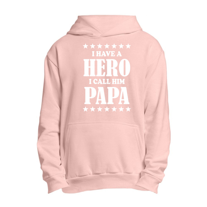 I Have A Hero I Call Him Papa Urban Pullover Hoodie | Artistshot