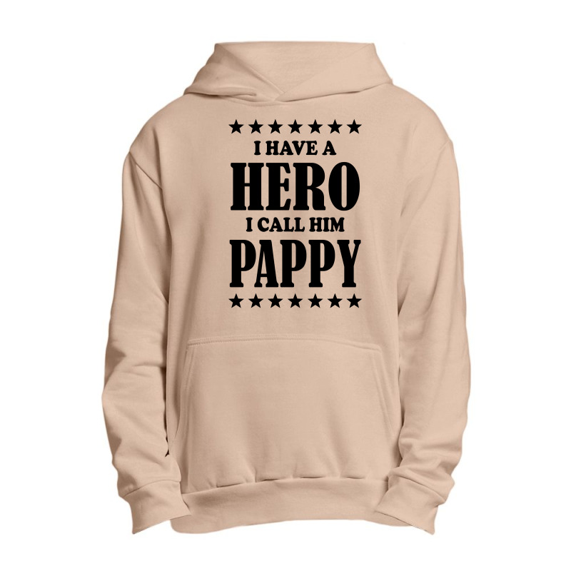 I Have A Hero I Call Him Pappy Urban Pullover Hoodie | Artistshot