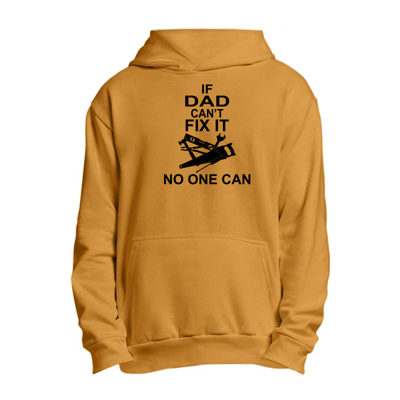 If Dad Can't Fix It No One Can Urban Pullover Hoodie | Artistshot