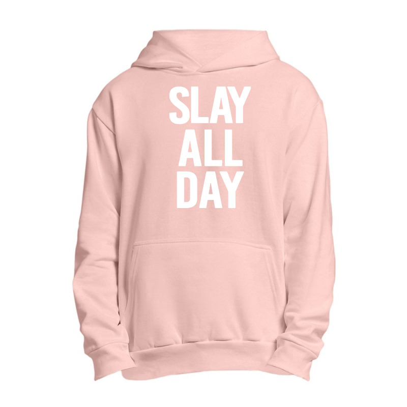 Slay All Day Urban Pullover Hoodie | Artistshot