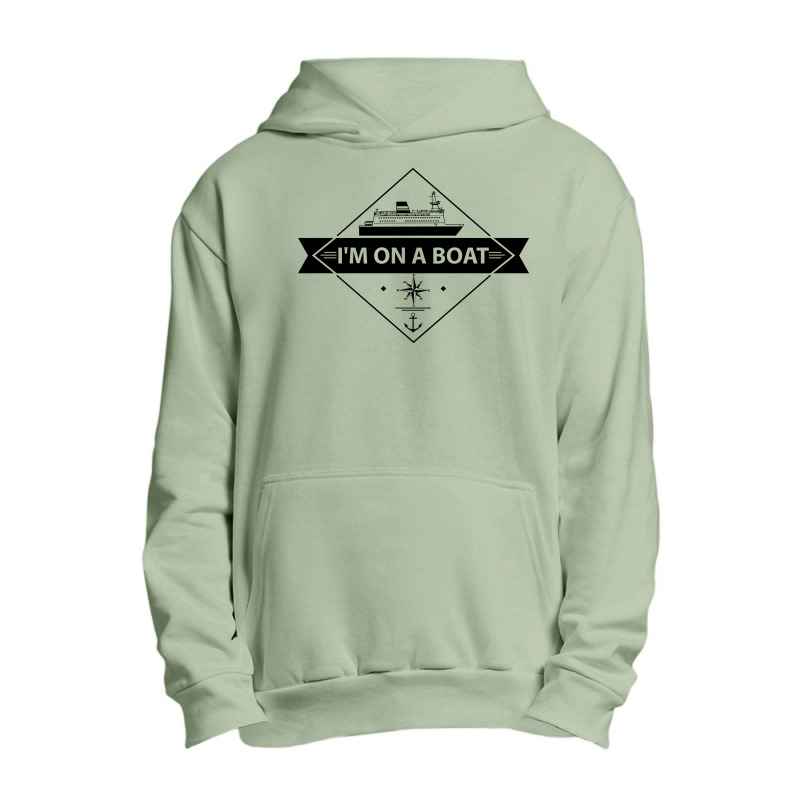 I'm On A Boat Urban Pullover Hoodie | Artistshot