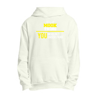 Its A Mook Thing You Wouldn't Understand Urban Pullover Hoodie | Artistshot