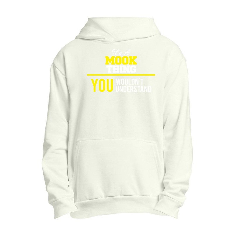 Its A Mook Thing You Wouldn't Understand Urban Pullover Hoodie | Artistshot