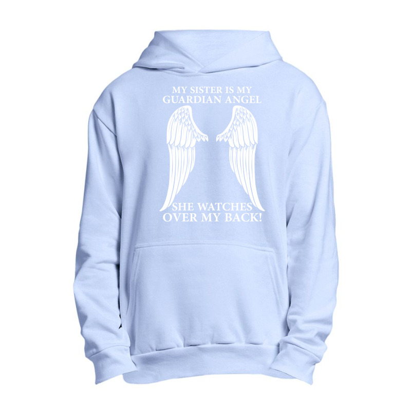 My Sister Is My Guardian Angel Urban Pullover Hoodie | Artistshot