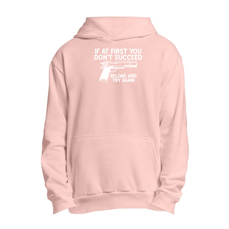 Reload And Try Again Urban Pullover Hoodie | Artistshot