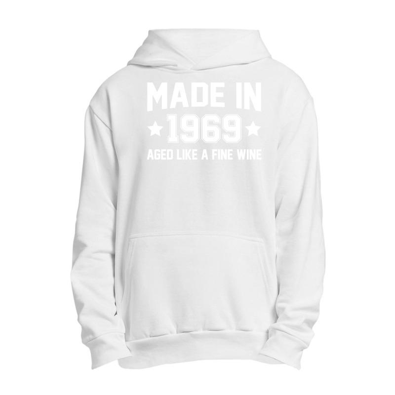 Made In 1969 Aged Like A Fine Wine Urban Pullover Hoodie | Artistshot