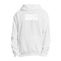 Crazy Mofos Urban Pullover Hoodie | Artistshot