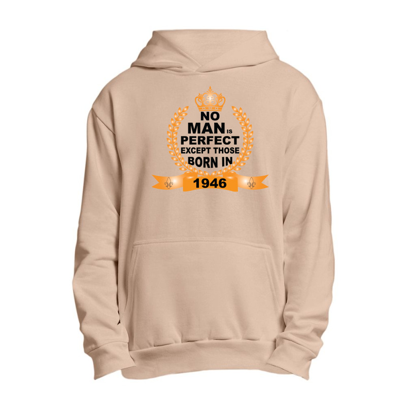 No Man Is Perfect Except Those Born In 1946 Urban Pullover Hoodie by SabriAcar | Artistshot