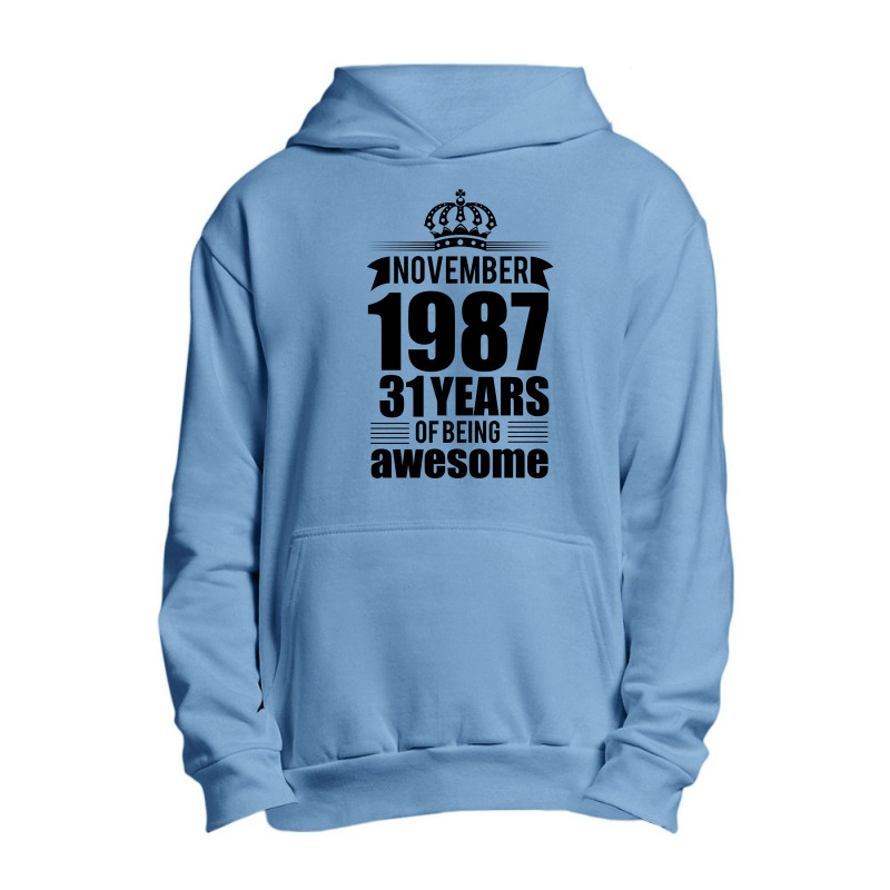 November 1987 31 Years Of Being Awesome Urban Pullover Hoodie | Artistshot