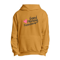 Good Morning Handsome Urban Pullover Hoodie | Artistshot