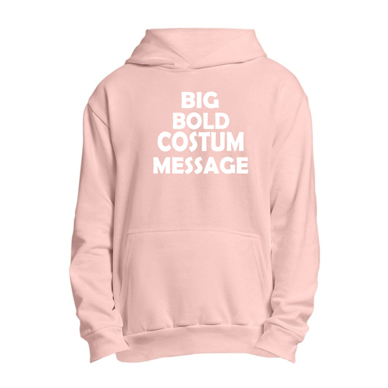 Big Bold Costum Message Urban Pullover Hoodie | Artistshot