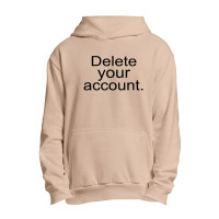 Delete Your Account Urban Pullover Hoodie | Artistshot