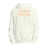 I Liked The Egg Urban Pullover Hoodie | Artistshot