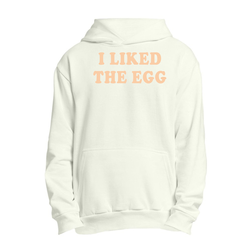 I Liked The Egg Urban Pullover Hoodie by autlu2024 | Artistshot