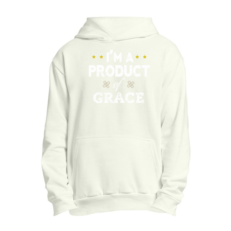 I'm A Product Of Grace Urban Pullover Hoodie | Artistshot