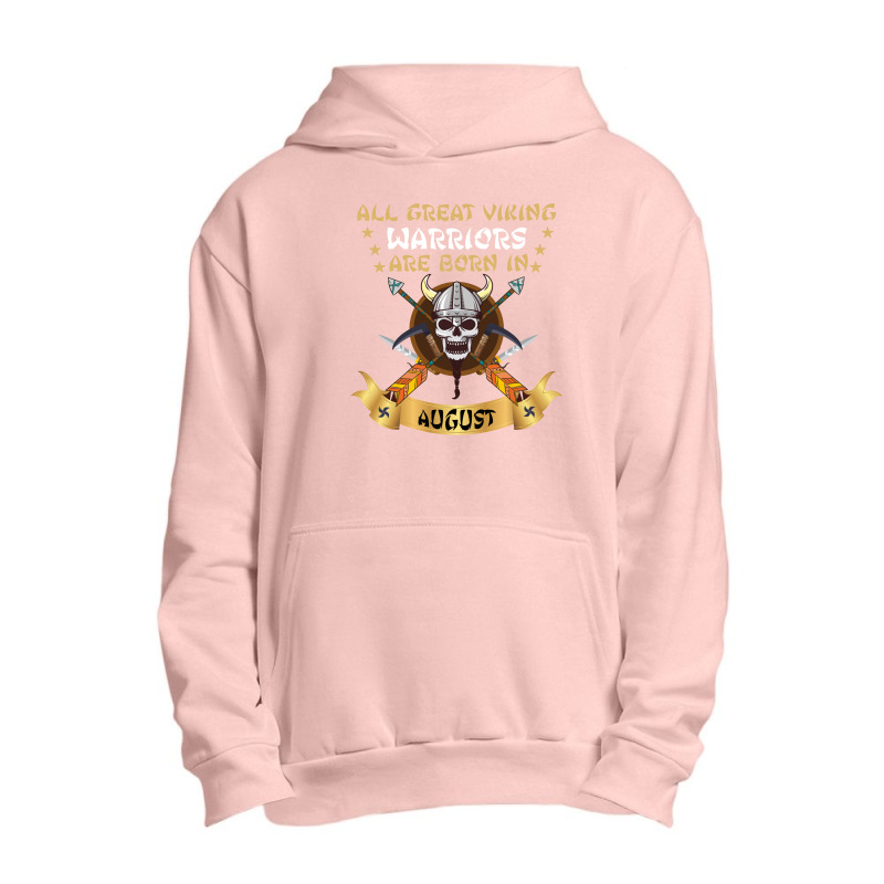 Viking Warriors Are Born In August Urban Pullover Hoodie | Artistshot