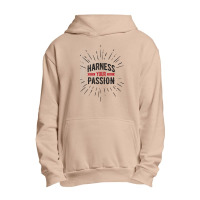 Harness Your Passion Urban Pullover Hoodie | Artistshot