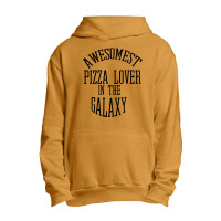 Awesomest Pizza Lover In The Galaxy Urban Pullover Hoodie | Artistshot