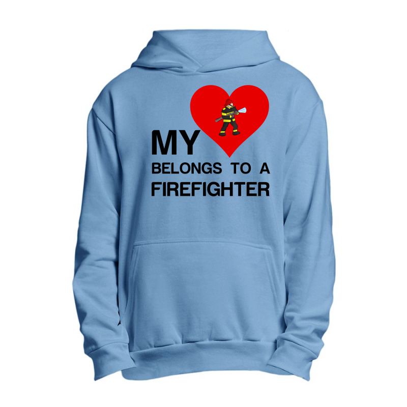 My Heart Belongs To A Firefighter Urban Pullover Hoodie | Artistshot