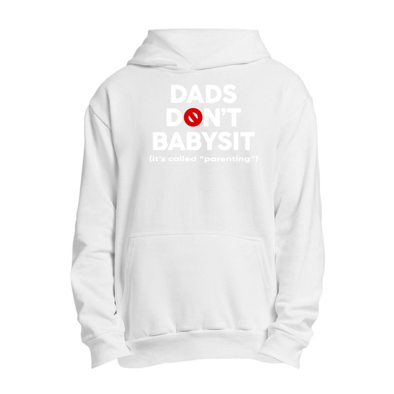 Dads Don't Babysit Urban Pullover Hoodie | Artistshot