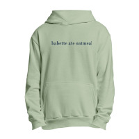 Babette Ate Oatmeal Urban Pullover Hoodie | Artistshot