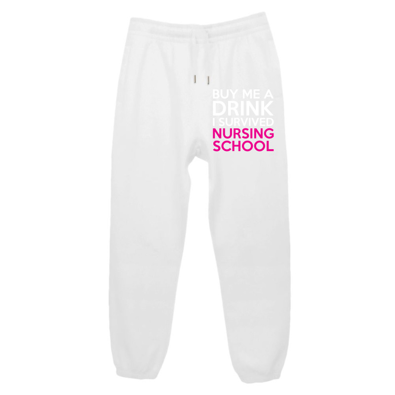 Buy Me A Drink I Survived Nursing School Urban Sweatpant | Artistshot