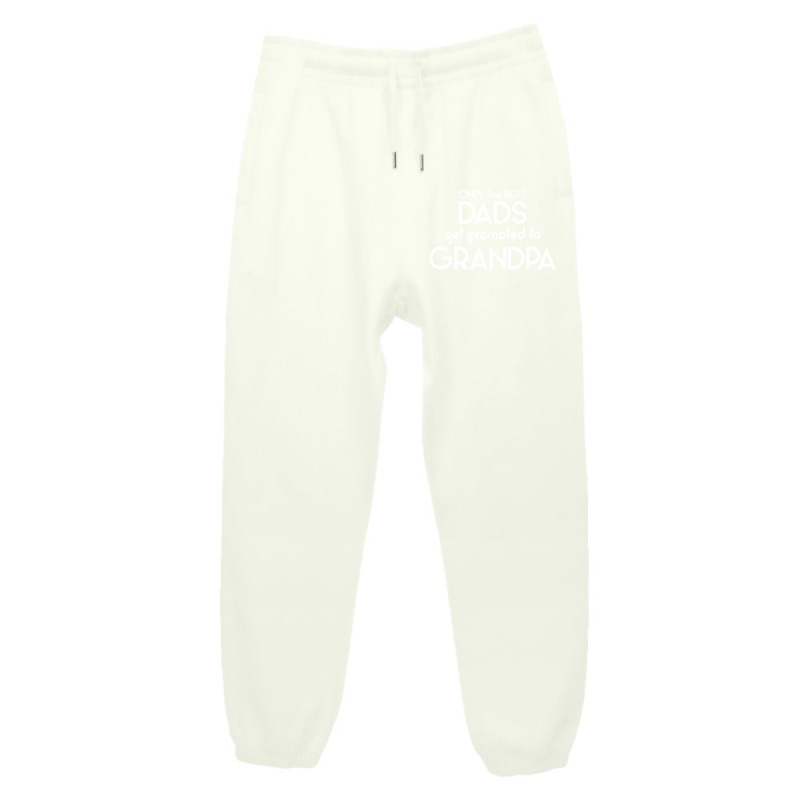 Only The Best Dads Get Promoted To Grandpa Urban Sweatpant | Artistshot