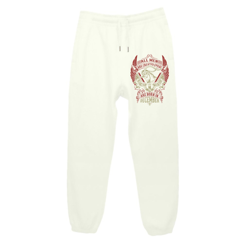 All Men Are Created Equal But Only The Best Are Born In December Urban Sweatpant | Artistshot