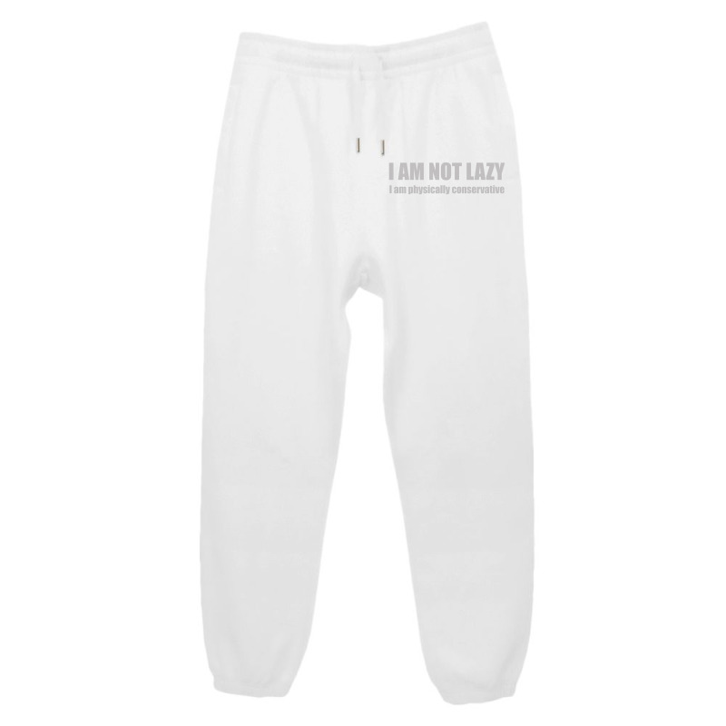 I'm Not Lazy, I'm Physically Conservative Urban Sweatpant | Artistshot