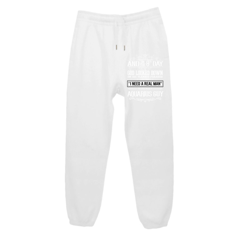 And 8th Day God Look Down So God Made A Aquarius Guy Urban Sweatpant by rardesign | Artistshot