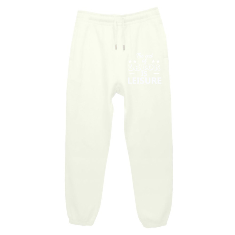 The End Of Labor Is Leisure Urban Sweatpant by cogentprint | Artistshot