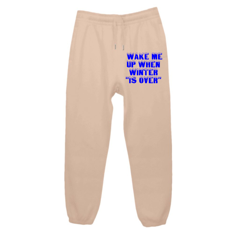 Wake Me Up When Winter Is Over Urban Sweatpant | Artistshot