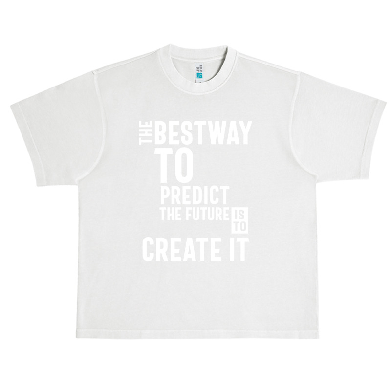 The Bestway To Predict The Future Is To Create It Urban Heavy T-shirt by cidolopez | Artistshot