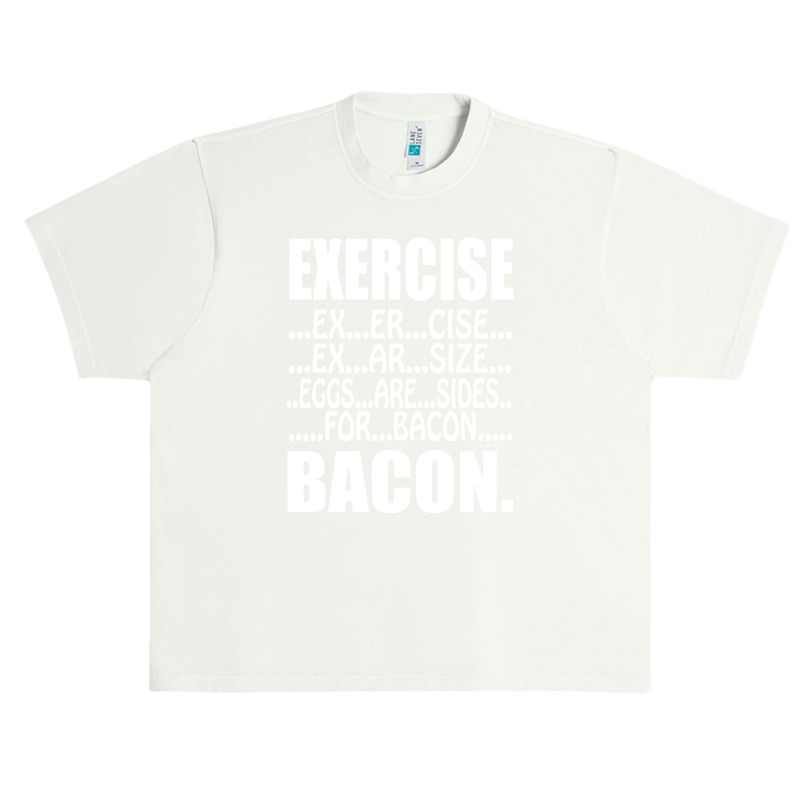 Exercise Eggs Are Sides For Bacon Funny College Urban Heavy T-shirt by vanotees | Artistshot