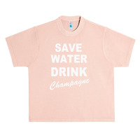 Save Water Drink Champagne Urban Heavy T-shirt | Artistshot