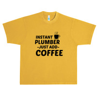 Plumber Instant Just Add Coffee Urban Heavy T-shirt | Artistshot